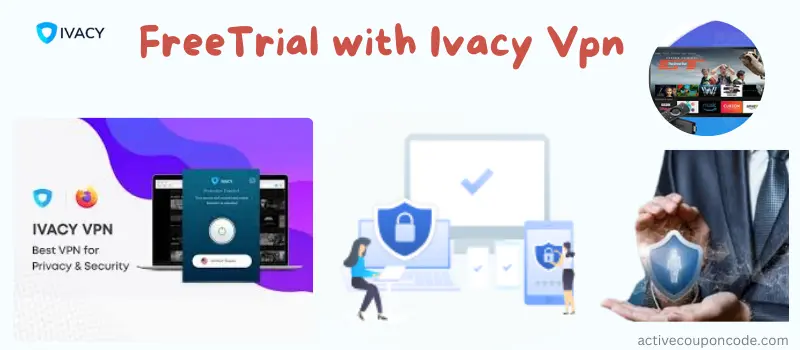 FreeTrial with Ivacy Vpn