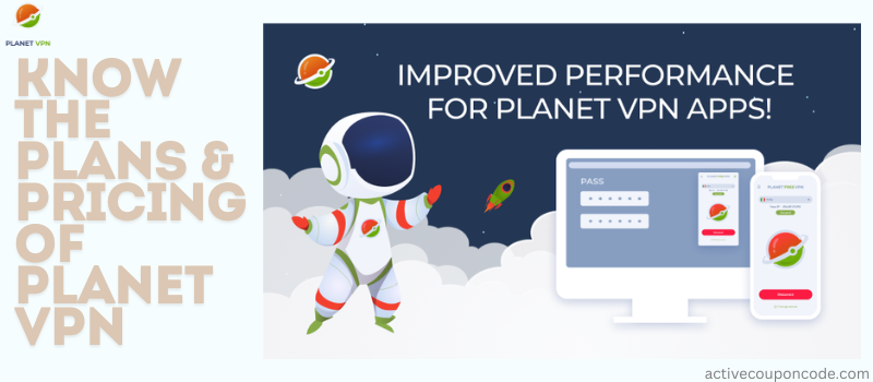 KNOW THE PLANS PRICING OF PLANET VPN