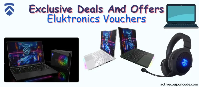 Exclusive Deals And Offers Eluktronics Vouchers